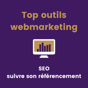 Top outils webmarketing SEO suivre son référencement