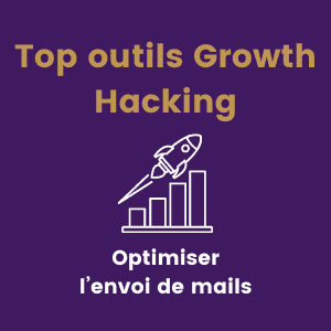 Top outils Growth Hacking optimiser mails