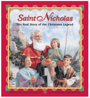 Saint Nicholas - The Real Story of the Christmas Legend