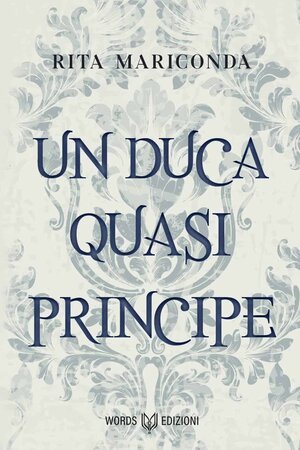 Segnalazione | Un Duca quasi Principe di Rita Mariconda 2 Segnalazione | Un Duca quasi Principe di Rita Mariconda
