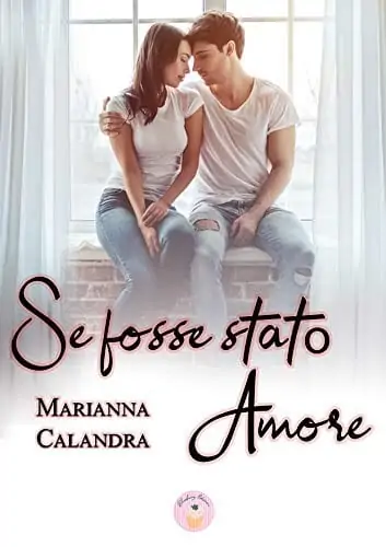 Segnalazione | Se fosse stato amore di Marianna Calandra 2 Segnalazione | Se fosse stato amore di Marianna Calandra