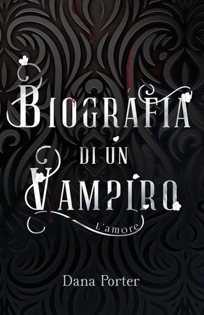 Segnalazione | Biografia di un vampiro – L’amore di Dana Porter