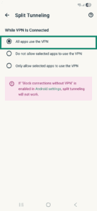 which means that when the VPN is connected, every app goes through the VPN. 