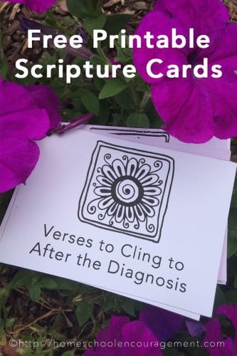 Verses to Cling to After a Diagnosis. Free Printable Scripture Cards for your encouragement.