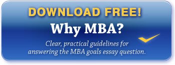 Get clear, practical guidelines for answering the MBA goals essay question. Click here to download our free report.