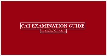 CAT Examination Guide: Everything You Want To Know