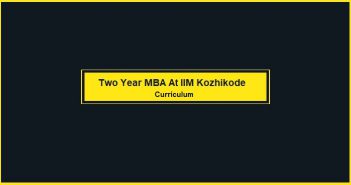 Two Year MBA at IIM Kozhikode Curriculum