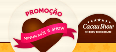 PROMOÇÃO MINHA MÃE É SHOW - CACAU SHOW