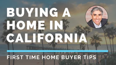 Buying a Home in California - First Time Buyer Tips