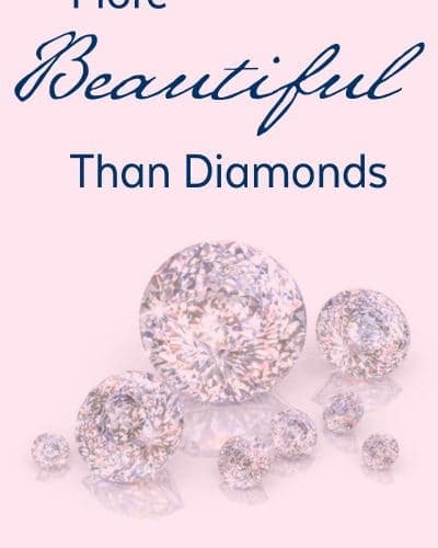 More Beautiful than Diamonds