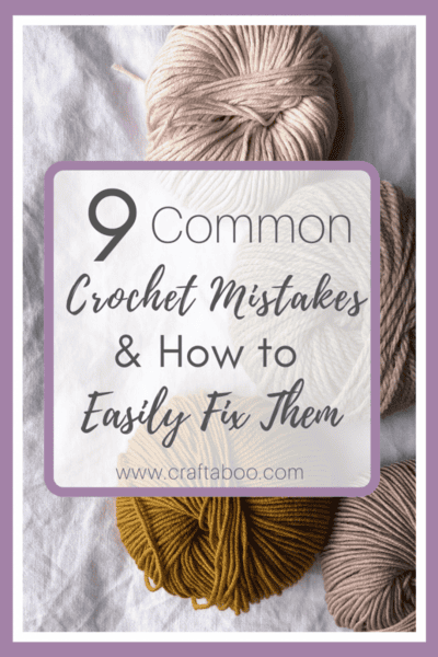 9 Common Crochet Mistakes & How to Easily Fix Them - www.craftaboo.com