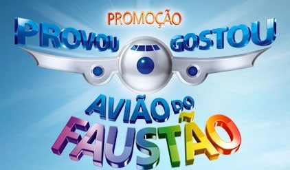 WWW.PROVOUGOSTOU.COM.BR - AVIÃO DO FAUSTÃO - PROMOÇÃO PROVOU GOSTOU - P&G