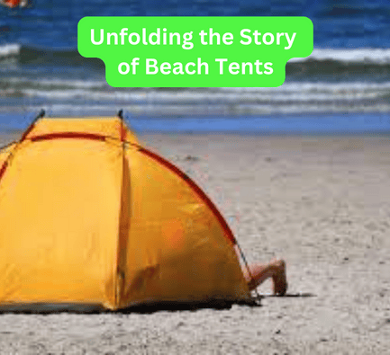 Unfolding the Story of Beach Tents