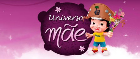 DEDICAÇÃO TOTAL ÀS MÃES - CASAS BAHIA - UNIVERSO MÃE