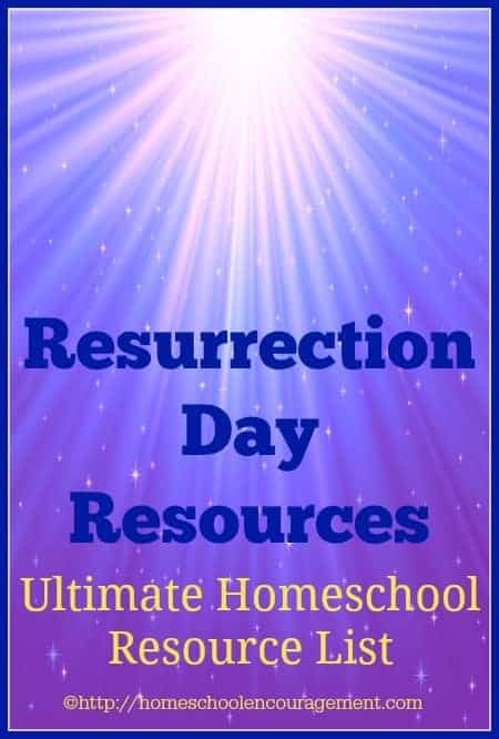 Resurrection Day Resources -- an Ultimate Homeschool Resource List