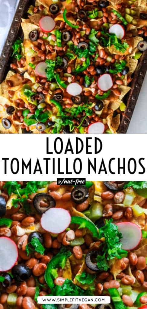 Vegan loaded nachos recipe with tomatillos and vegan queso cheese sauce. It’s easy to make and makes a perfect appetizer or a meal! #nutfree #nachos #veganrecipe
