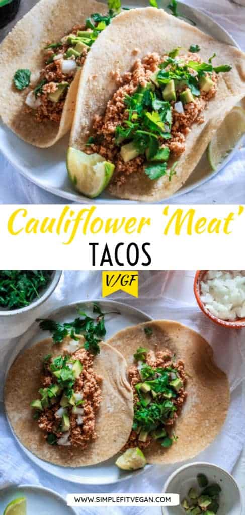 Tasty vegan tacos made with cauliflower as taco meat grilled in a skillet! This taco recipe is delicious and ready in 20 minutes!