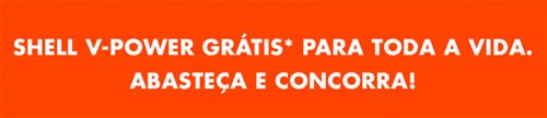 PROMOÇÃO SHELL V-POWER GRÁTIS PARA TODA A VIDA