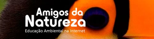 AMIGOS DA NATUREZA, MEIO AMBIENTE, ECOLOGIA, EDUCAÇÃO AMBIENTAL