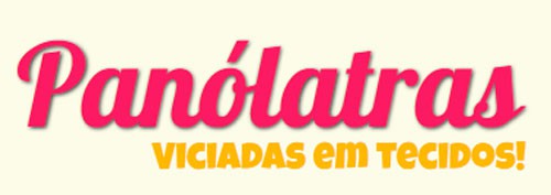 PANÓLATRAS - CLUBE DE COMPRAS DE TECIDOS - WWW.PANOLATRAS.COM.BR