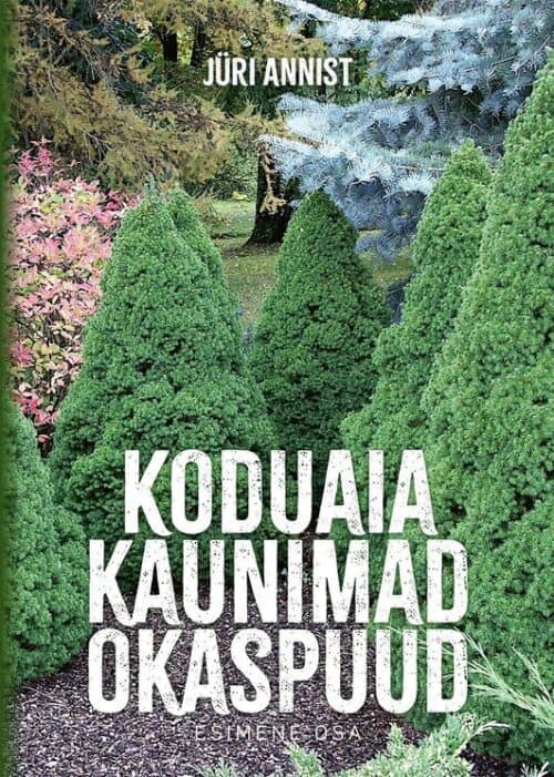 "Koduaia kaunimad okaspuud"  Jüri Annist