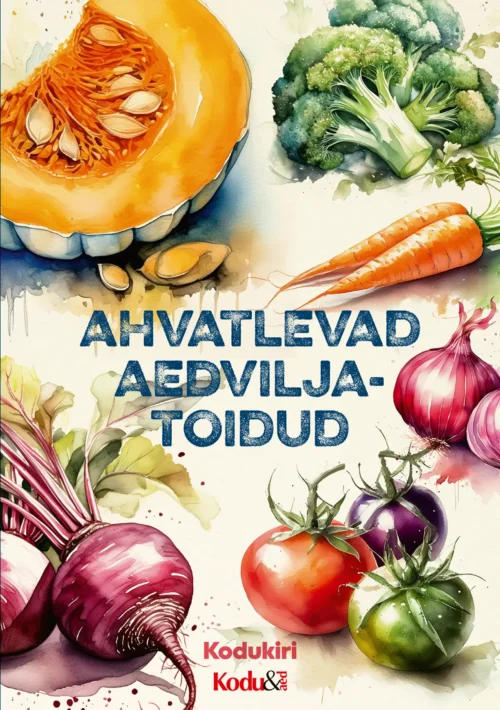 "Ahvatlevad aedviljatoidud" Margit Aedla
