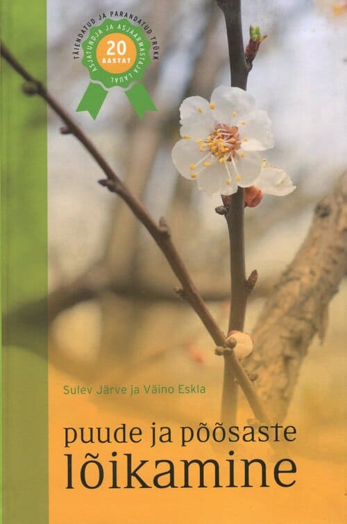 "Puude ja põõsaste lõikamine"  Sulev Järve ja Väino Eskla