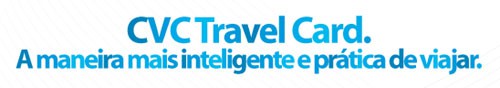 CVC TRAVEL CARD - CARTÃO CVC PRÉ-PAGO