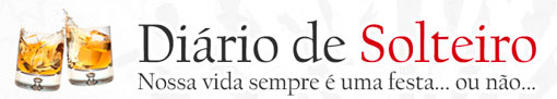 DIÁRIO DE SOLTEIRO - VIDA DE SOLTEIRO - SITE: WWW.DIARIODESOLTEIRO.COM.BR