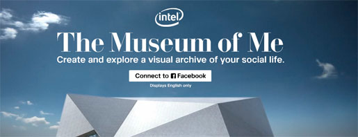 THE MUSEUM OF ME - FACEBOOK, INTEL