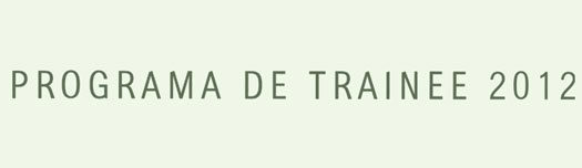 PROGRAMA DE TRAINEE 2012 RIACHUELO
