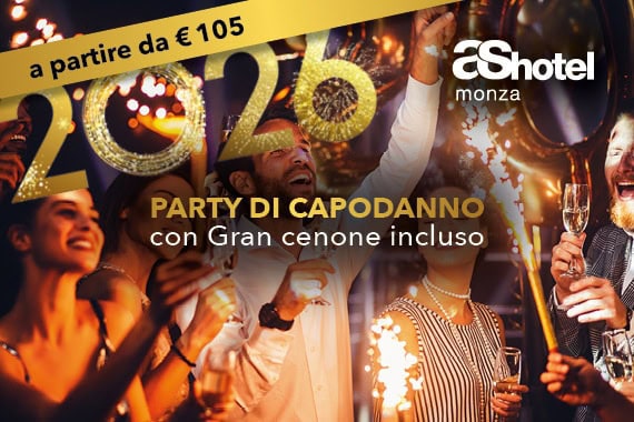 CAPODANNO AS HOTEL MONZA 2026  : cenone,party e tanto divertimento