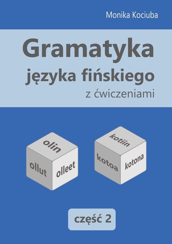 Gramatyka języka fińskiego z ćwiczeniami. Część 2