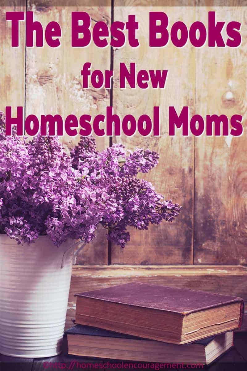 The very Best books for homeschool Moms - the ones I used up and wore out reading over and over!