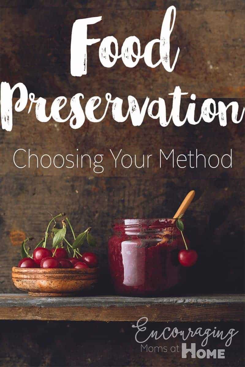 How to choose the right food preservation method.