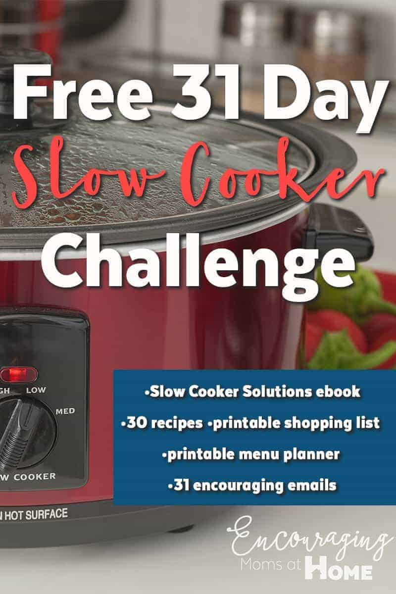 Are you ready for easier dinners? Join our 31 Day slow cooker challenge and get Slow Cooker Solutions ebook, plus 30 encouraging emails with 30 recipes and printables to help you put it all together.