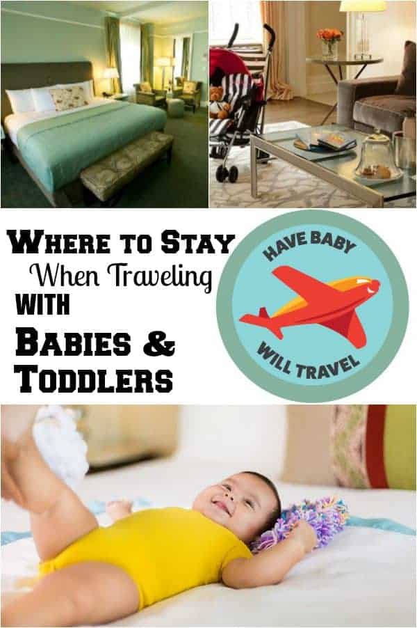 Where to stay when travelling with babies, hotels for babies, hotels for toddlers, airbnbs for babies, airbnbs for toddlers