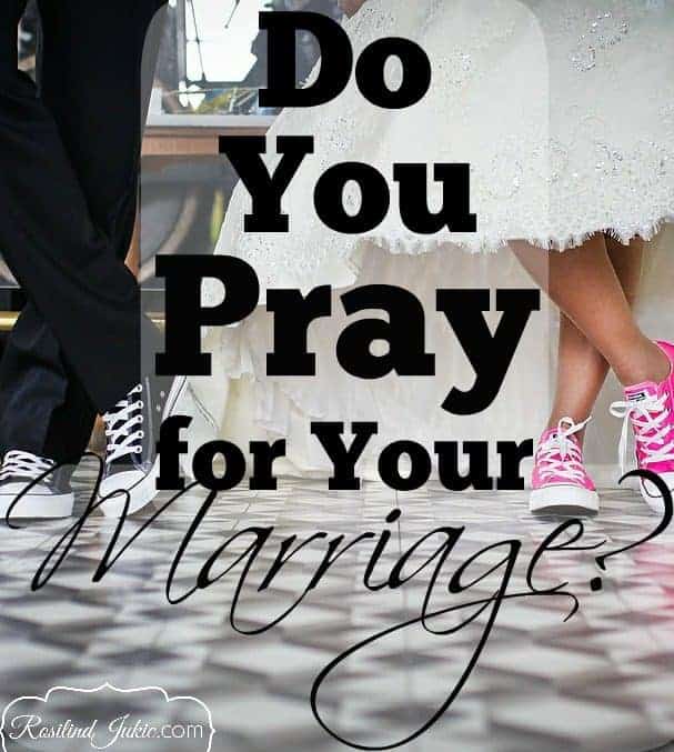 Do You Pray for Your Marriage?