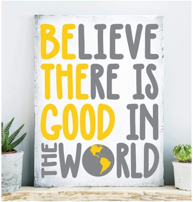 grey and yellow believe there is good in the world wall decals