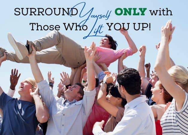 Surround Yourself Only with those who lift you up on Poster celebrating sobriety