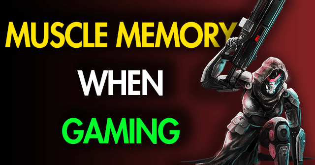 muscle memory gaming