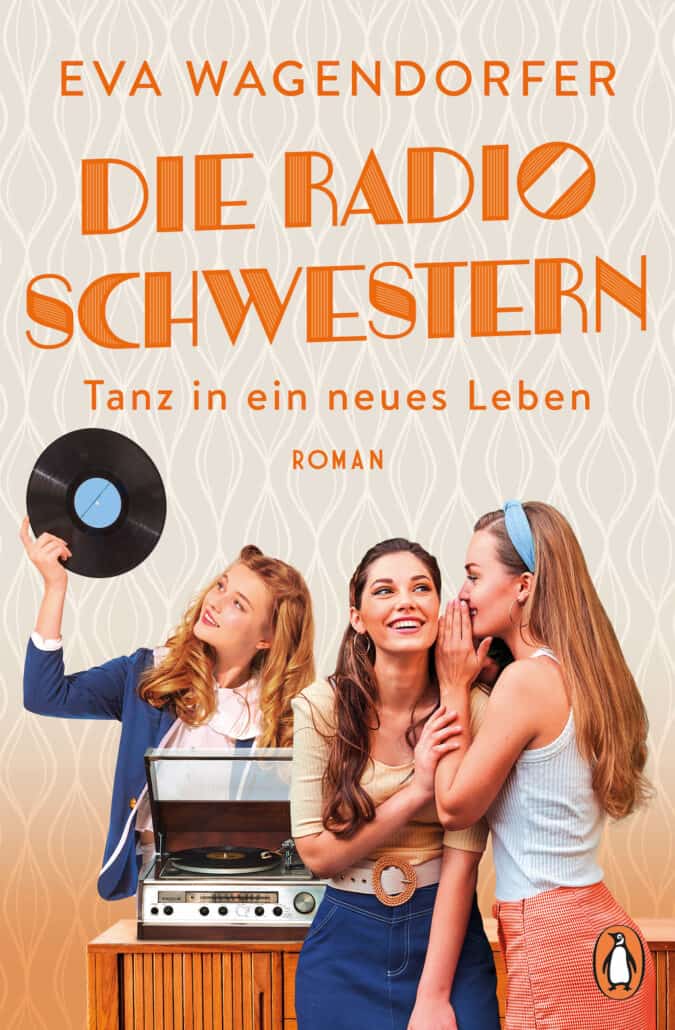 Eva Wagendorfer Die Radioschwestern 3 Tanh in ein neues Leben