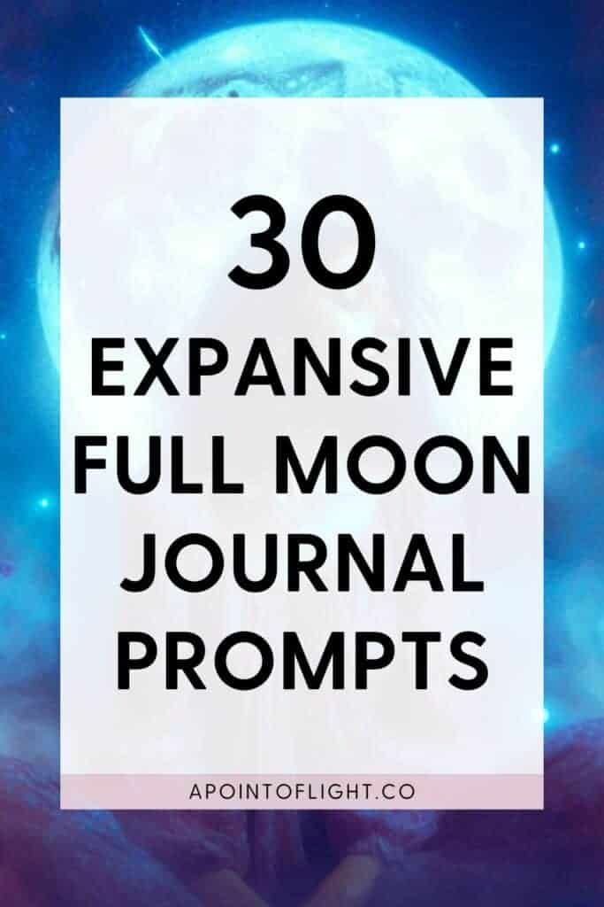 30 expansive Full Moon Journal Prompts