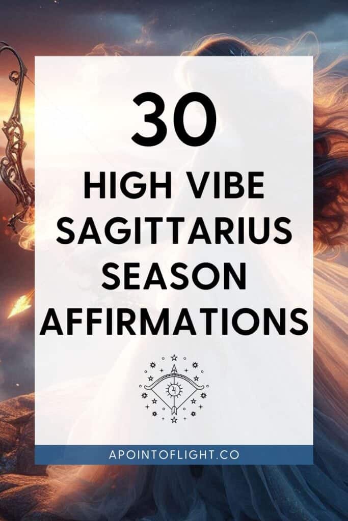 30 High Vibe Sagittarius Season Affirmations
