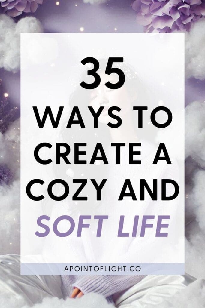 35 ways to create a cozy and soft life