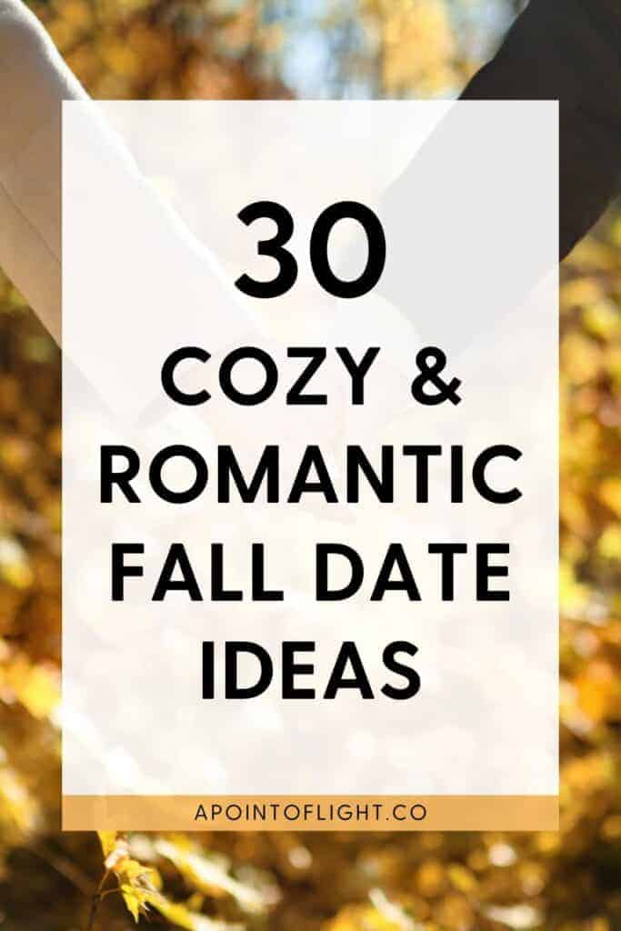 30 Cozy & Romantic Fall Date Ideas