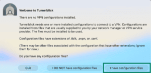 The "Wecome to Tunnelblick" window, highlighting the "I have configuration files" option.