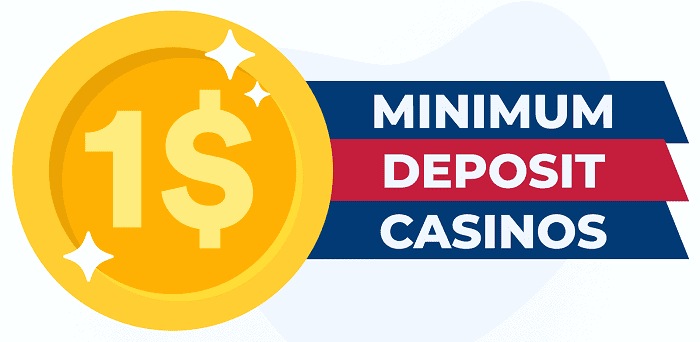 Best Minimum Deposit Casinos