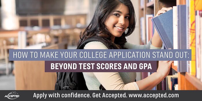 How to make your college application stand out- Beyond test scores and GPA