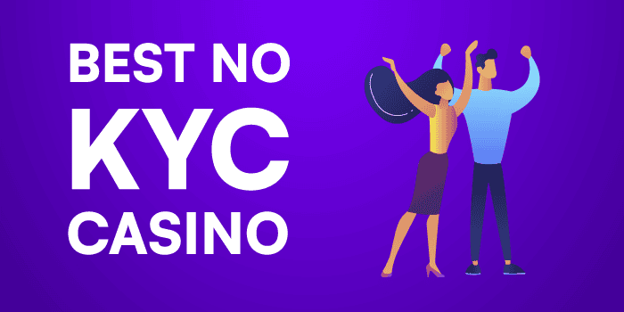 Best No KYC Casinos - no ID required!
